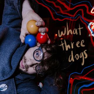 What Three Dogs lyrics | Boomplay Music