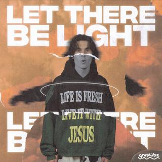 LET THERE BE LIGHT lyrics | Boomplay Music