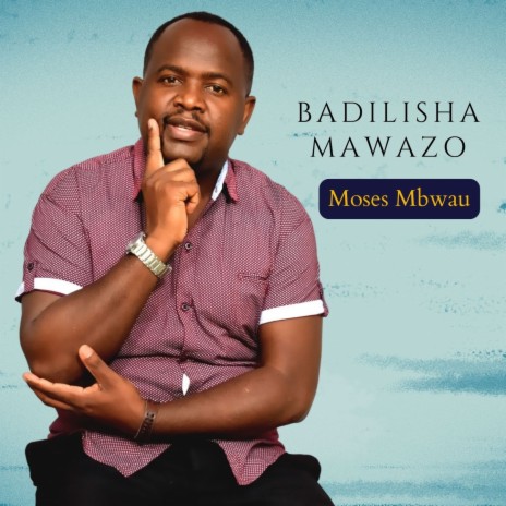 BADILISHA MAWAZO | Boomplay Music