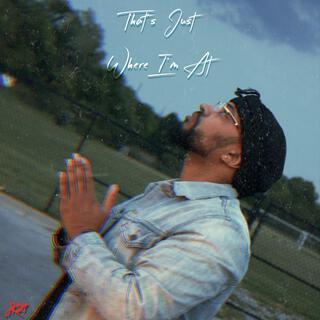 That's Just Where I'm At lyrics | Boomplay Music