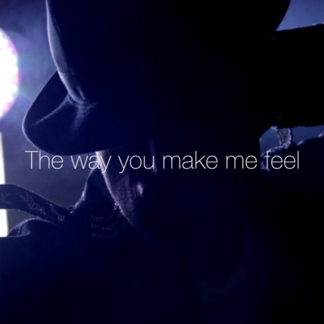 The Way You Make Me Feel ft. Eugeni Moreno & Abel Jazz