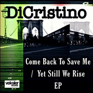 Come Back To Save Me / Yet Still We Rise EP