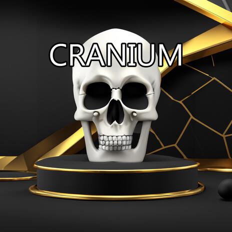 CRANIUM | Boomplay Music