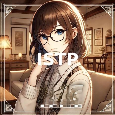 ISTP | Boomplay Music