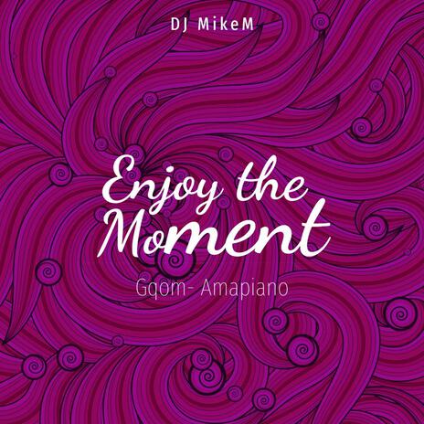 Enjoy The Moment | Boomplay Music