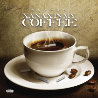 Xanax in My Coffee lyrics | Boomplay Music