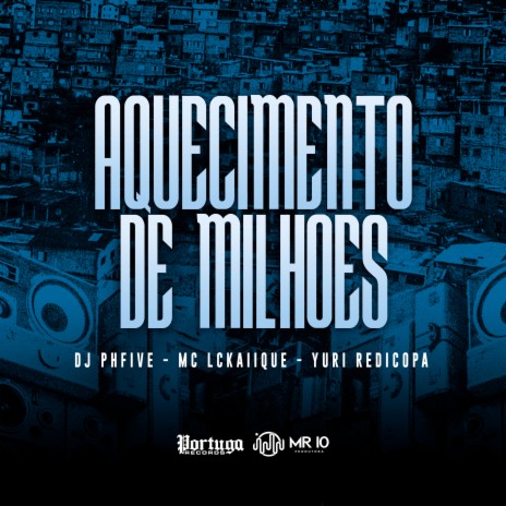 Aquecimento de Milhões ft. Mc Lckaiique & Yuri Redicopa | Boomplay Music