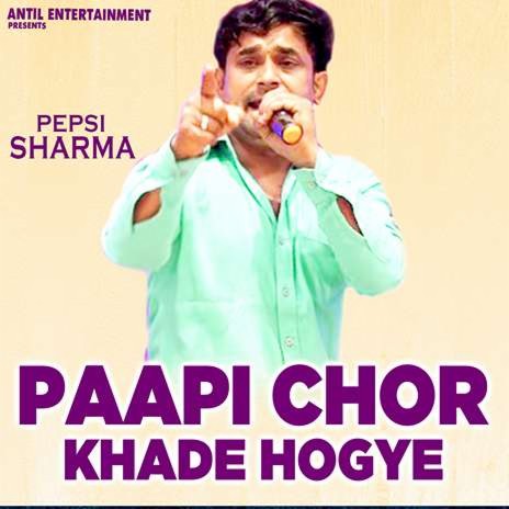 Paapi Chor Khade Hogye | Boomplay Music