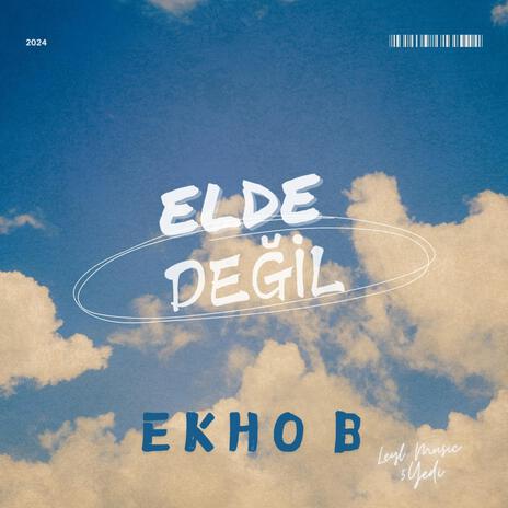 Elde Değil | Boomplay Music