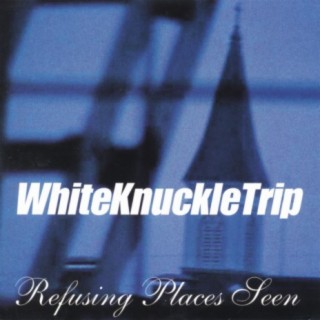 White Knuckle Trip