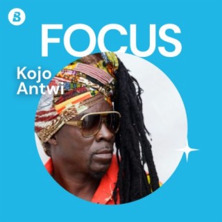 Focus: Kojo Antwi
