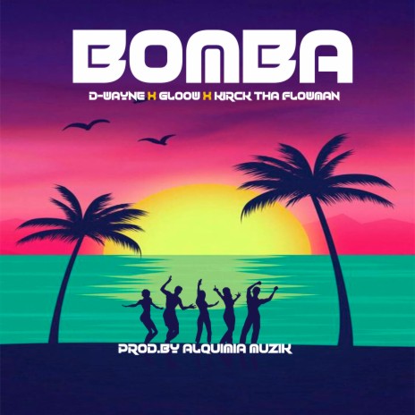 Bomba ft. Gloow & Kirck Tha Flowman | Boomplay Music