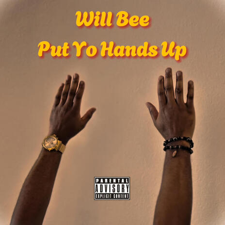 Put Yo Hands Up | Boomplay Music