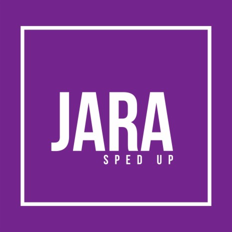 Jara (Sped Up)