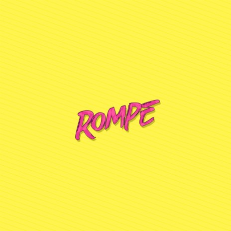 Rompe | Boomplay Music