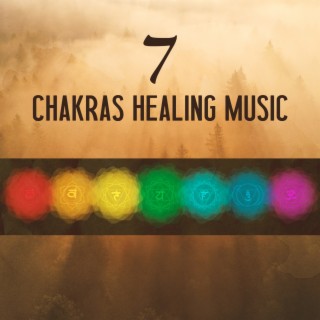 7 Chakras Healing Music: Sahasrara, Ajna, Vishuddha, Anahata, Manipura, Svadhisthana, Muladhara