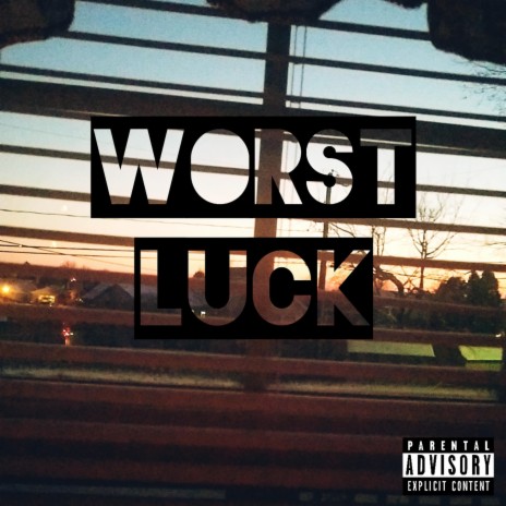 Worst Luck | Boomplay Music