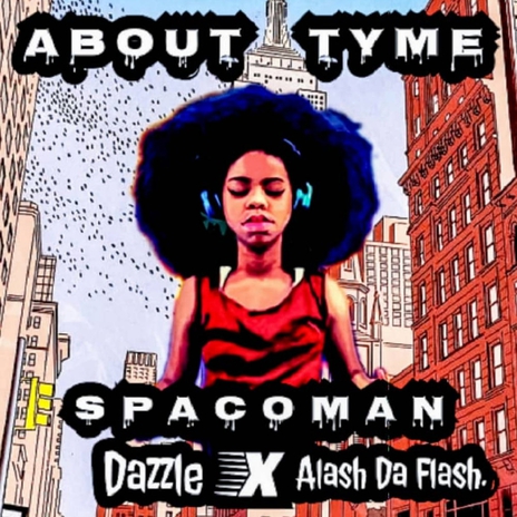 About Tyme ft. Dazzle & Alash Da Flash | Boomplay Music