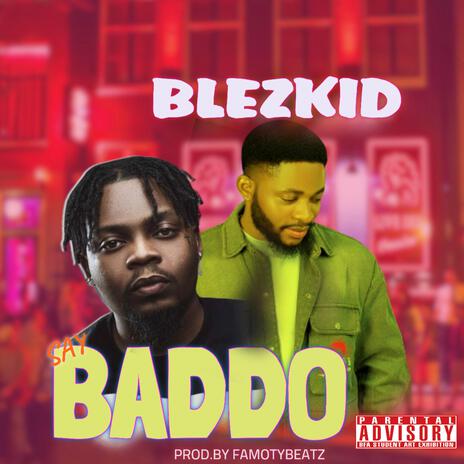 SAY BADDO | Boomplay Music