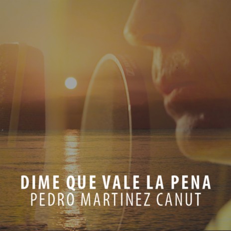 Dime que vale la pena | Boomplay Music