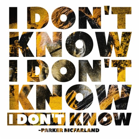 I Don't Know | Boomplay Music