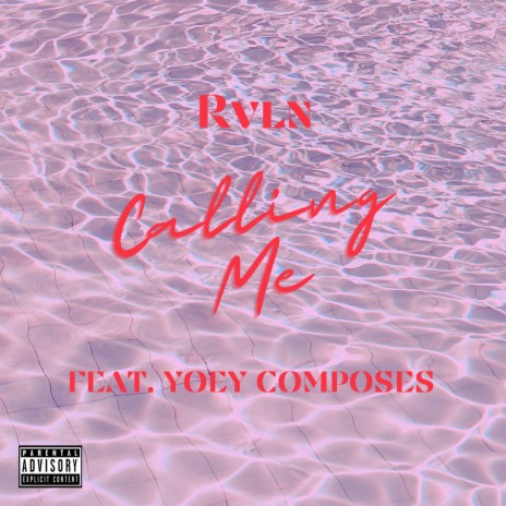 Calling Me ft. Yoey Composes