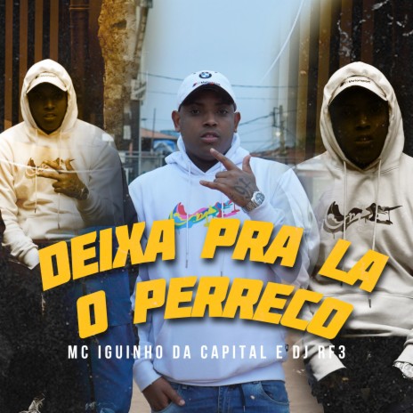 Deixa pra la o Perreco ft. DJ RF3 | Boomplay Music