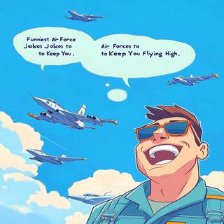 Air Force Puns: Soaring High with Hilarious Humor