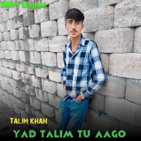 Yad Talim Tu Aago ft. Sahid Sogan | Boomplay Music