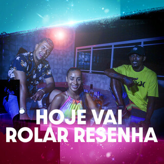 Hoje Vai Rolar Resenha