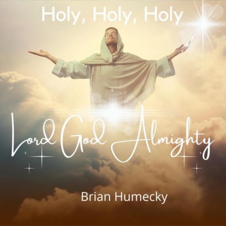 Holy, Holy, Holy, Lord God Almighty | Boomplay Music