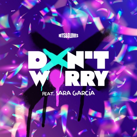 Don't Worry ft. Sara García & VaVe | Boomplay Music