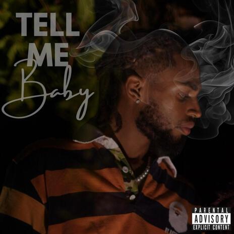 Tell Me Baby | Boomplay Music