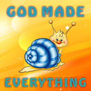 God Made Everything