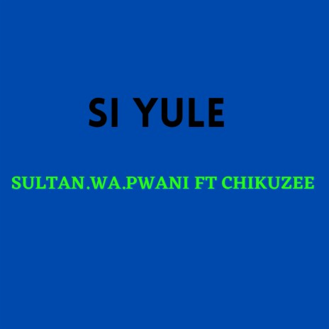 Si Yule ft. Chikuzee | Boomplay Music