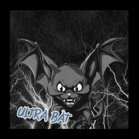 Ultra Bat | Boomplay Music