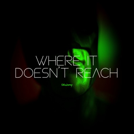 Where it doesn't reach | Boomplay Music