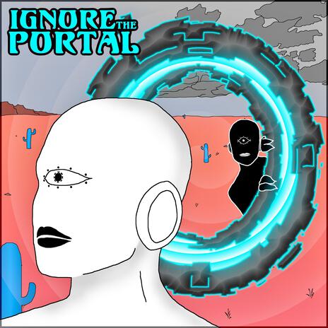 Ignore The Portal | Boomplay Music