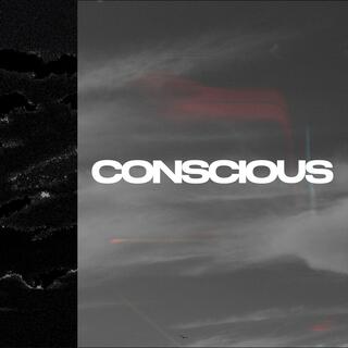 Conscious lyrics | Boomplay Music