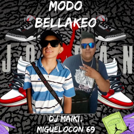 Modo Bellakeando ft. MigueLocon 69 | Boomplay Music