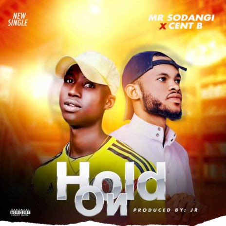 Hold on ft. Cent B | Boomplay Music