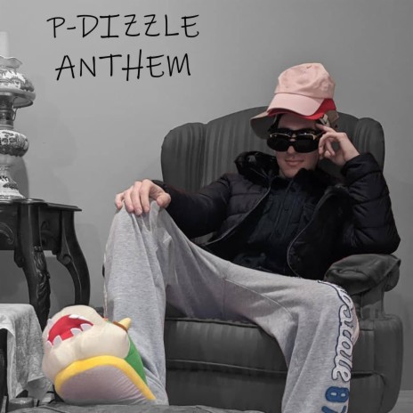 P-DIZZLE ANTHEM | Boomplay Music