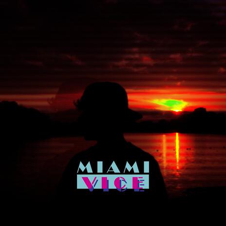 Miami Vice | Boomplay Music