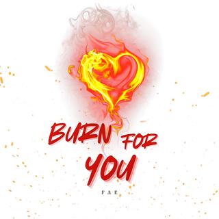 Burn For You lyrics | Boomplay Music