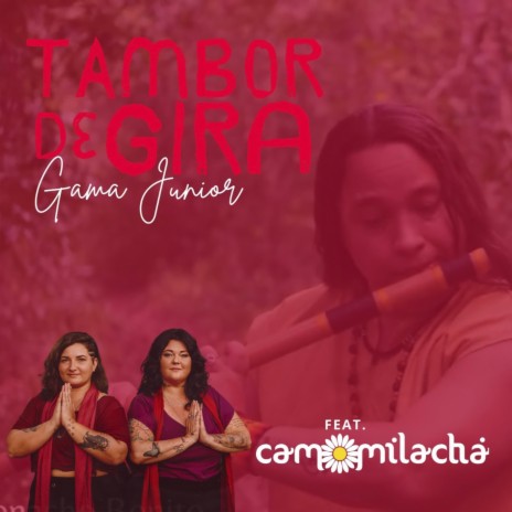 Tambor de Gira (feat. Camomila Chá) | Boomplay Music