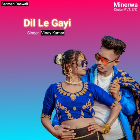 Dil Le Gayi | Boomplay Music