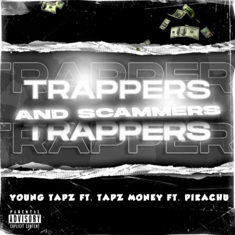 Trappers and Scammers ft. Tapz Money & Pikachu | Boomplay Music