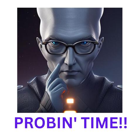 Probin' Time!! | Boomplay Music