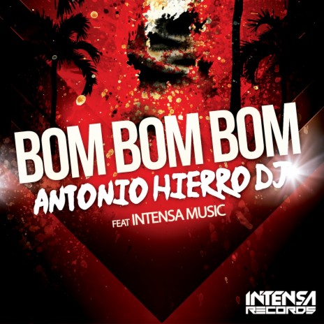 Bom Bom Bom ft. Intensa Music | Boomplay Music