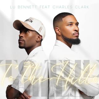 To The Hills ft. Charles Clark lyrics | Boomplay Music